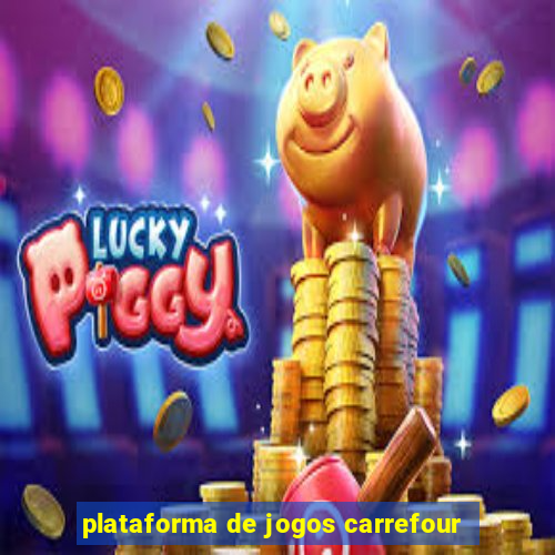 plataforma de jogos carrefour